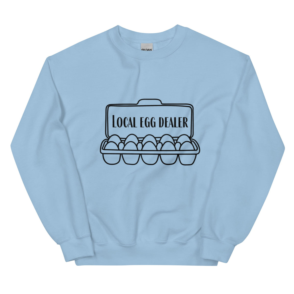 Local Egg Dealer Unisex Sweatshirt - Cluck It All Farms