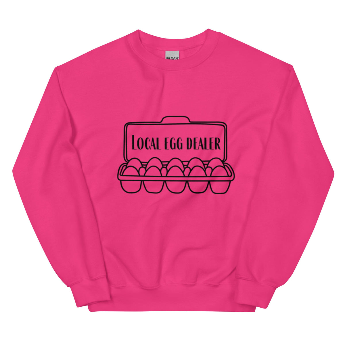 Local Egg Dealer Unisex Sweatshirt - Cluck It All Farms