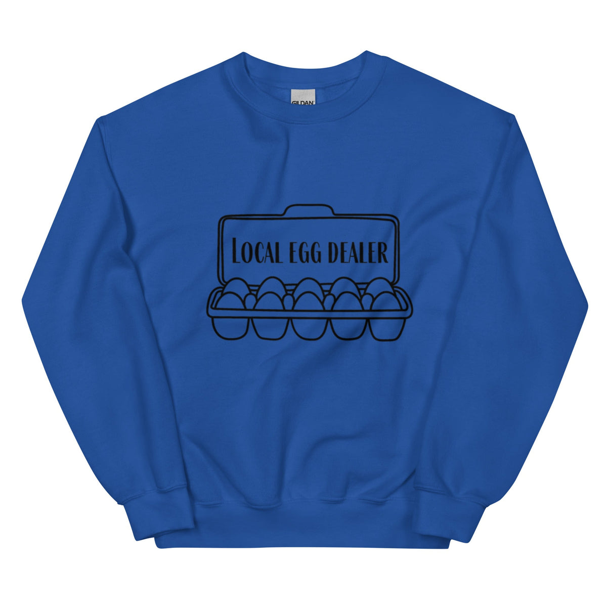 Local Egg Dealer Unisex Sweatshirt - Cluck It All Farms