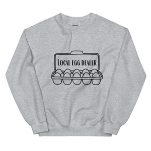 Local Egg Dealer Unisex Sweatshirt - Cluck It All Farms