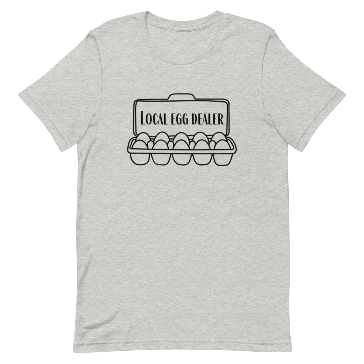 Local Egg Dealer Unisex T-Shirt - Cluck It All Farms