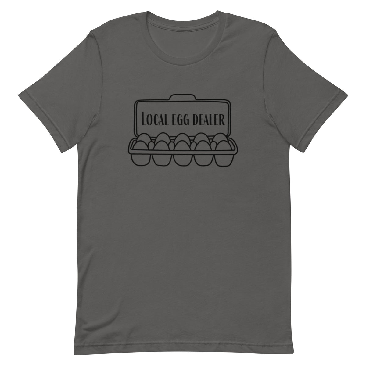 Local Egg Dealer Unisex T-Shirt - Cluck It All Farms