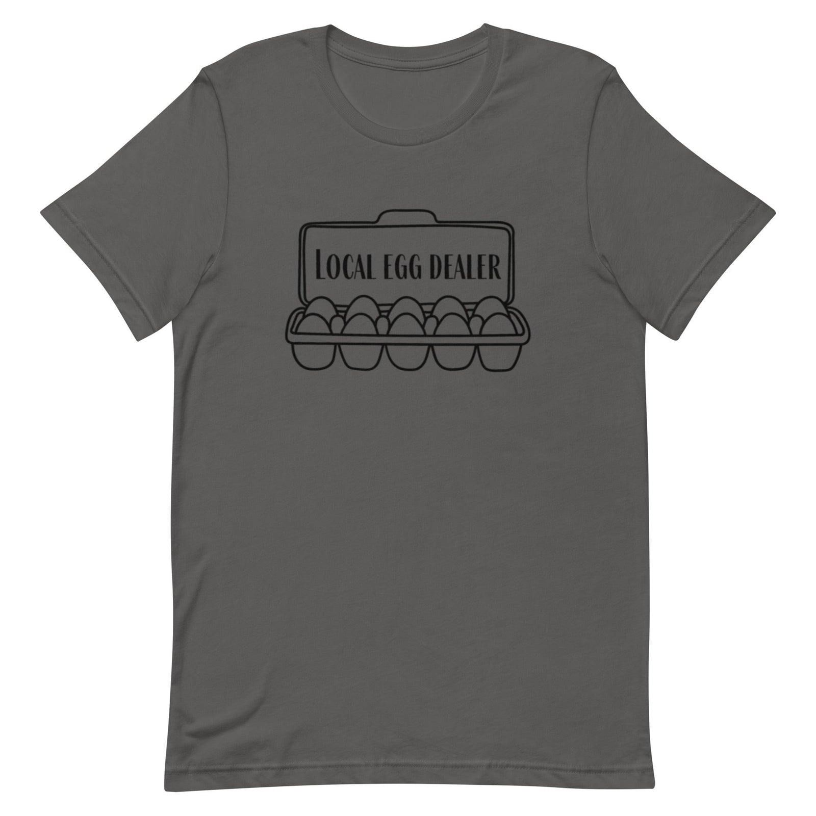 Local Egg Dealer Unisex T-Shirt - Cluck It All Farms
