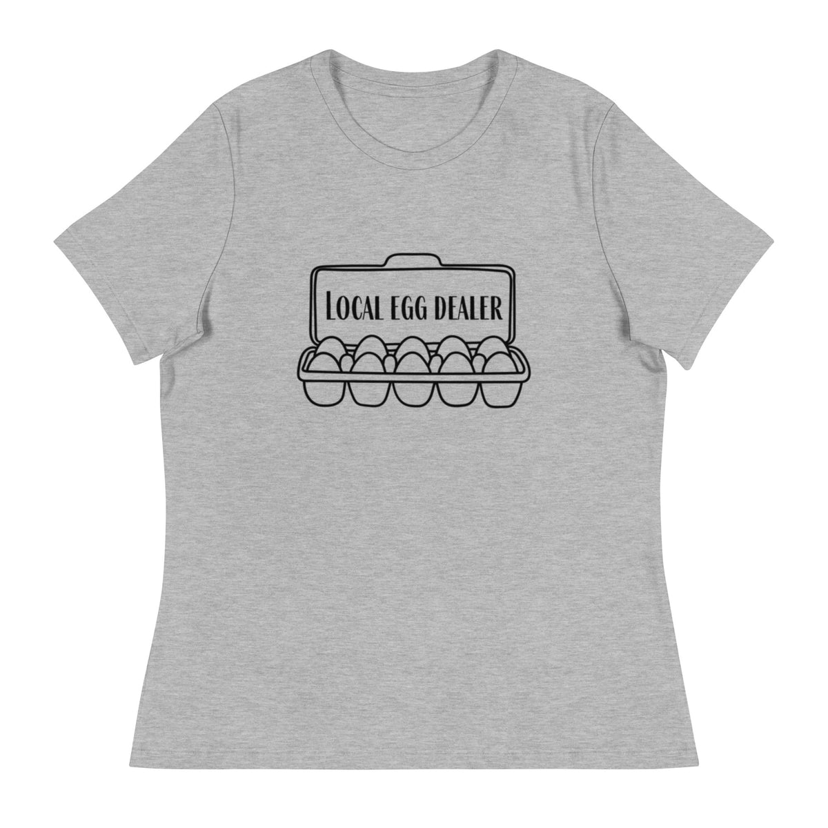 Local Egg Dealer Women&#39;s Relaxed T-Shirt - Cluck It All Farms