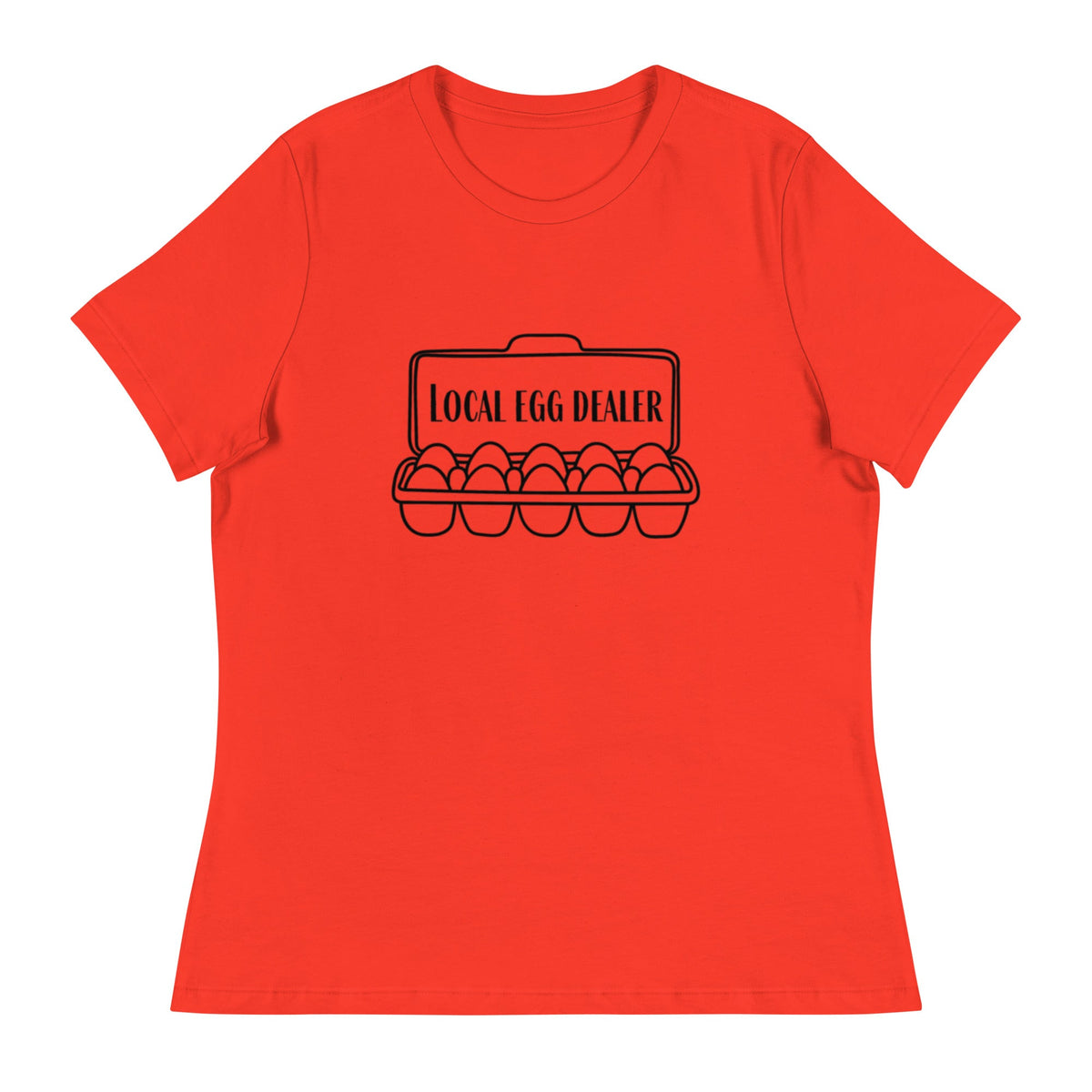 Local Egg Dealer Women&#39;s Relaxed T-Shirt - Cluck It All Farms