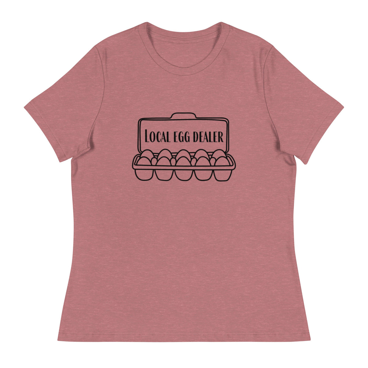 Local Egg Dealer Women&#39;s Relaxed T-Shirt - Cluck It All Farms