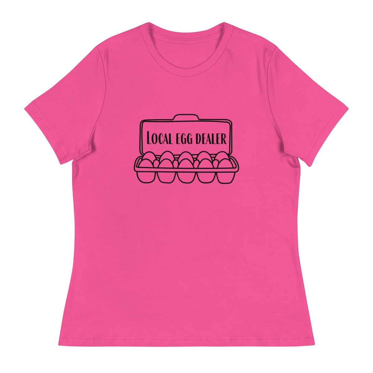 Local Egg Dealer Women&#39;s Relaxed T-Shirt - Cluck It All Farms