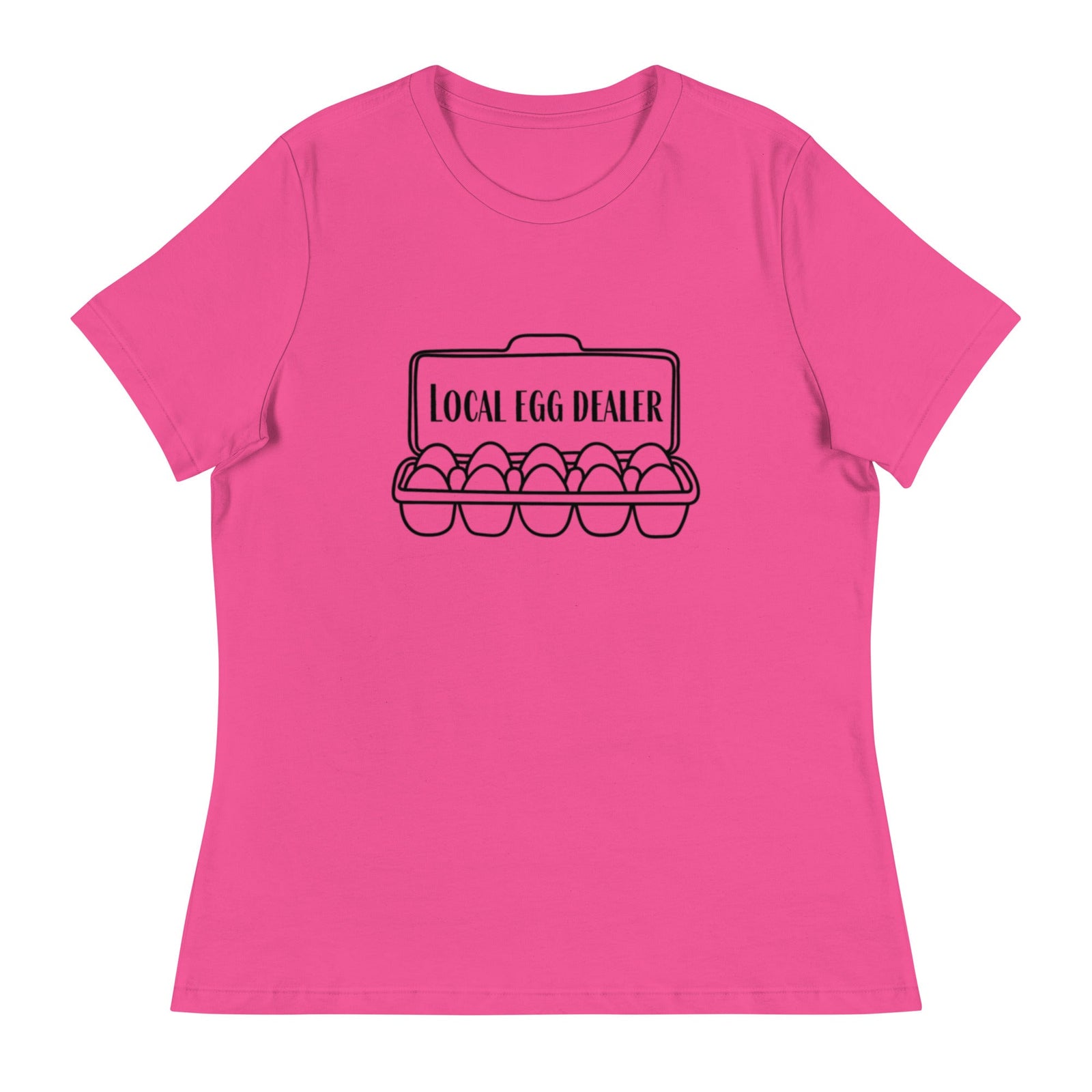 Local Egg Dealer Women's Relaxed T-Shirt - Cluck It All Farms