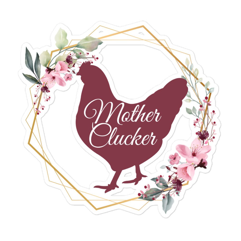 Mother Clucker Sticker - Cluck It All Farms