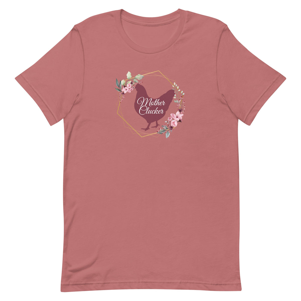 Mother Clucker Unisex T-Shirt - Cluck It All Farms