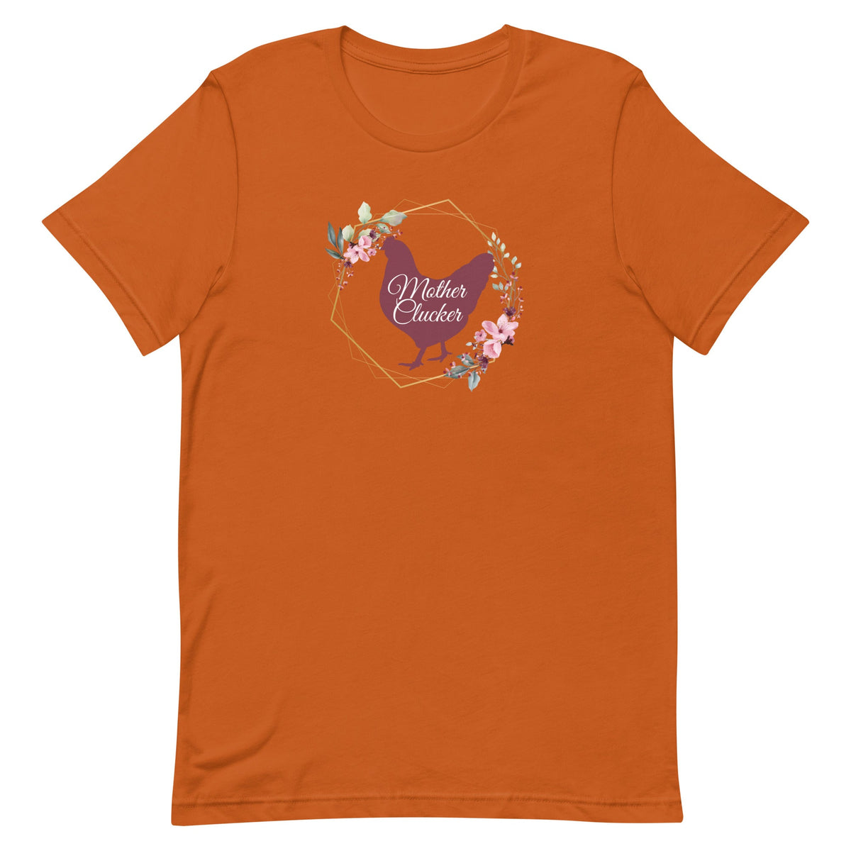 Mother Clucker Unisex T-Shirt - Cluck It All Farms