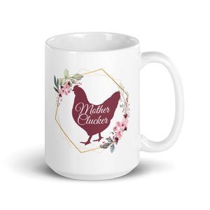 Mother Clucker White Glossy Mug - Cluck It All Farms