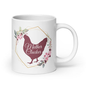 Mother Clucker White Glossy Mug - Cluck It All Farms