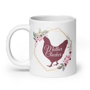 Mother Clucker White Glossy Mug - Cluck It All Farms