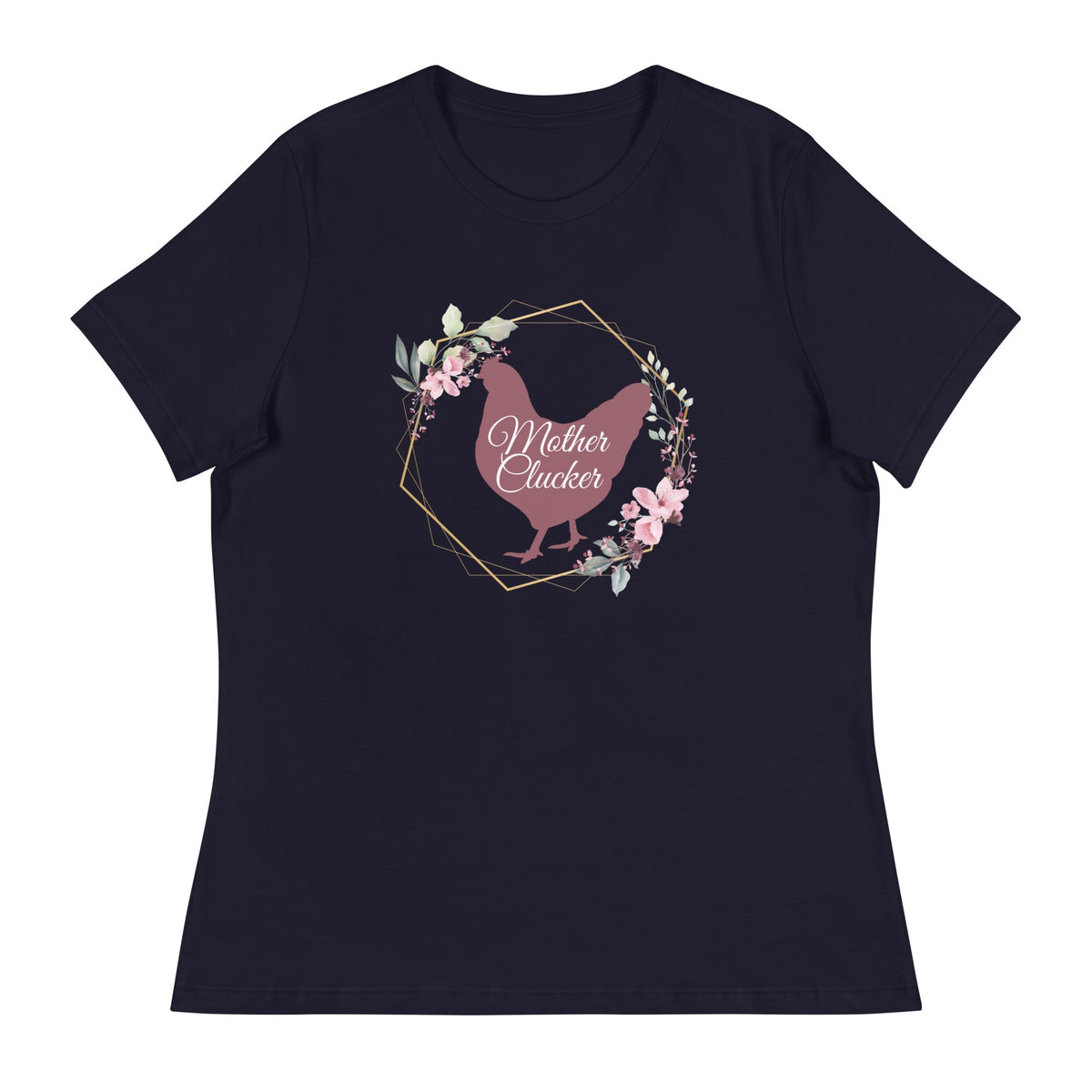 Mother Clucker Women&#39;s Relaxed T-Shirt - Cluck It All Farms