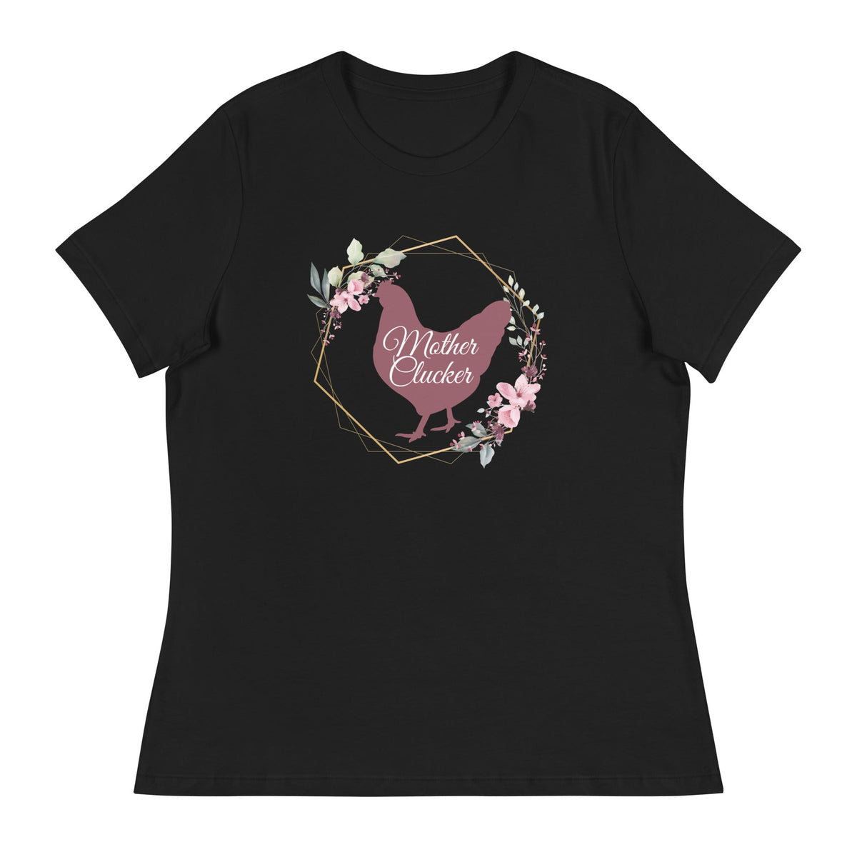 Mother Clucker Women&#39;s Relaxed T-Shirt - Cluck It All Farms