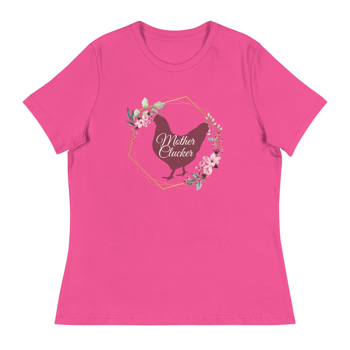 Mother Clucker Women&#39;s Relaxed T-Shirt - Cluck It All Farms