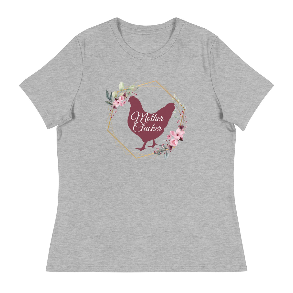 Mother Clucker Women&#39;s Relaxed T-Shirt - Cluck It All Farms