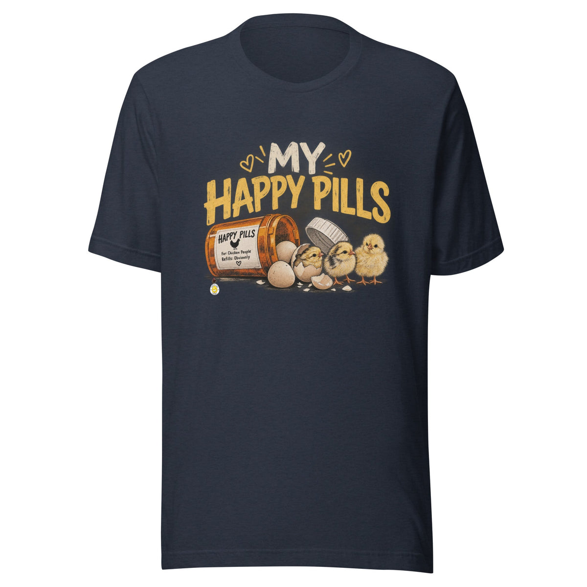 My Happy Pills Funny Chicken Unisex T-Shirt - Cluck It All Farms