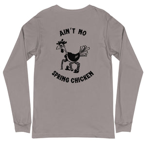 No Spring Chicken BACK PRINT Unisex Long Sleeve Tee - Cluck It All Farms