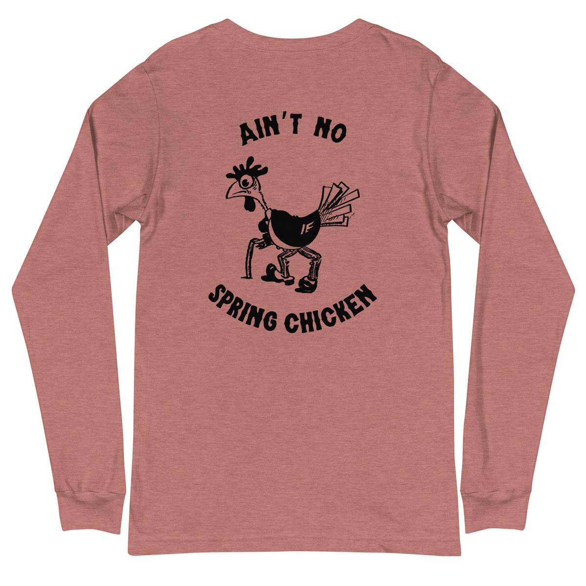 No Spring Chicken BACK PRINT Unisex Long Sleeve Tee - Cluck It All Farms