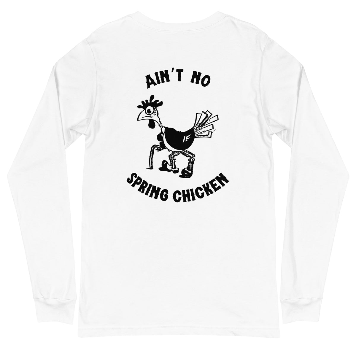 No Spring Chicken BACK PRINT Unisex Long Sleeve Tee - Cluck It All Farms