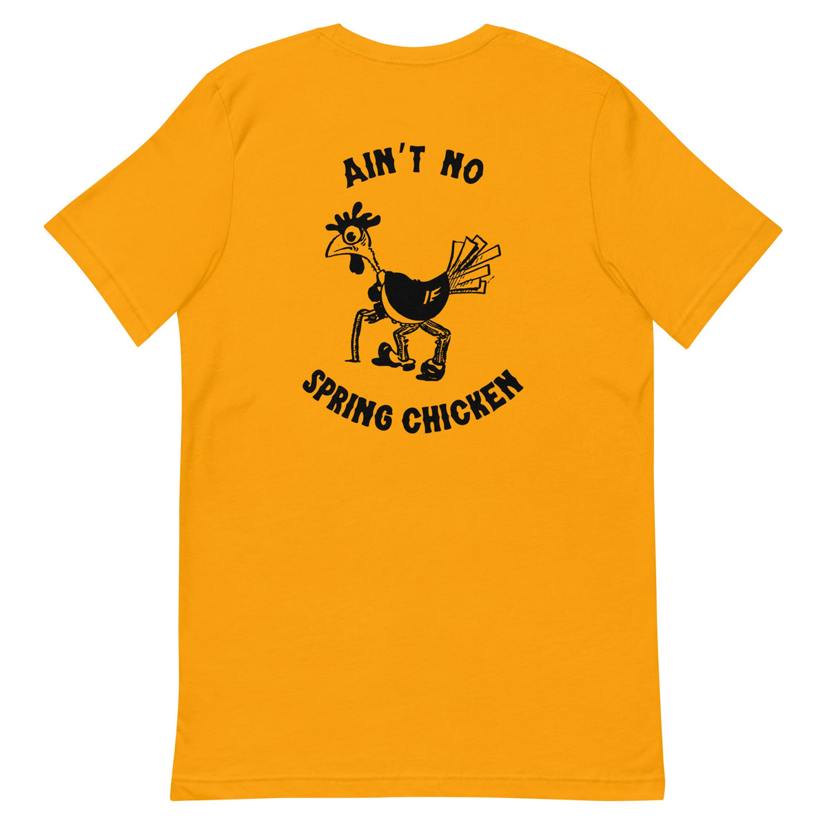 No Spring Chicken BACK PRINT Unisex T-Shirt - Cluck It All Farms