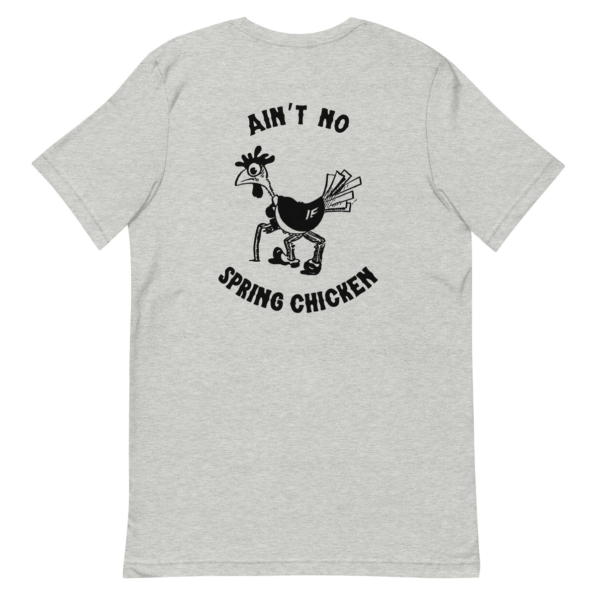 No Spring Chicken BACK PRINT Unisex T-Shirt - Cluck It All Farms
