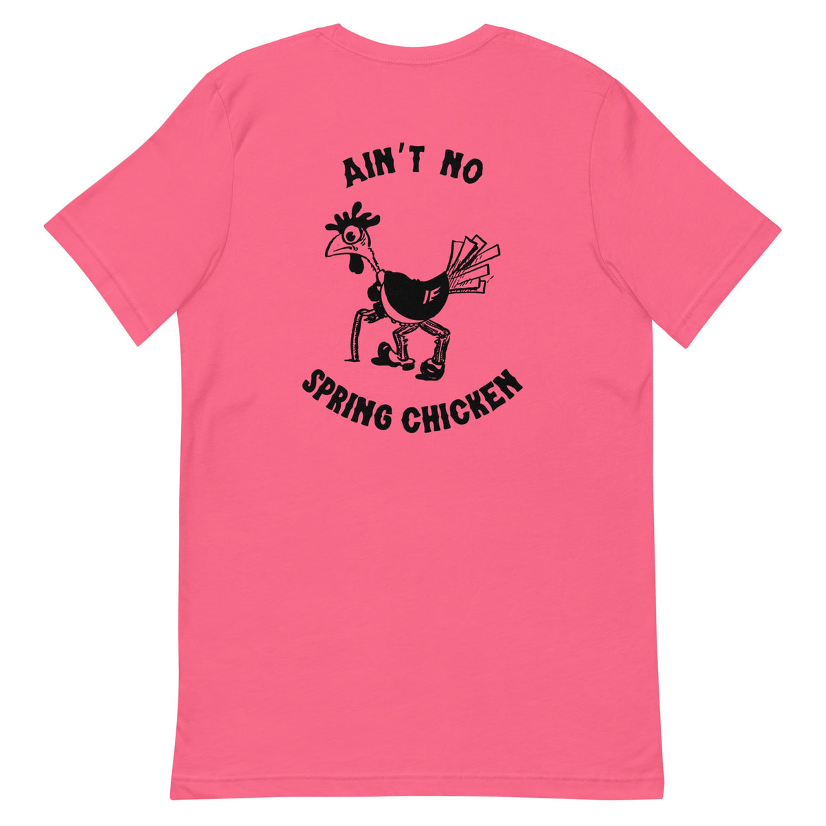 No Spring Chicken BACK PRINT Unisex T-Shirt - Cluck It All Farms