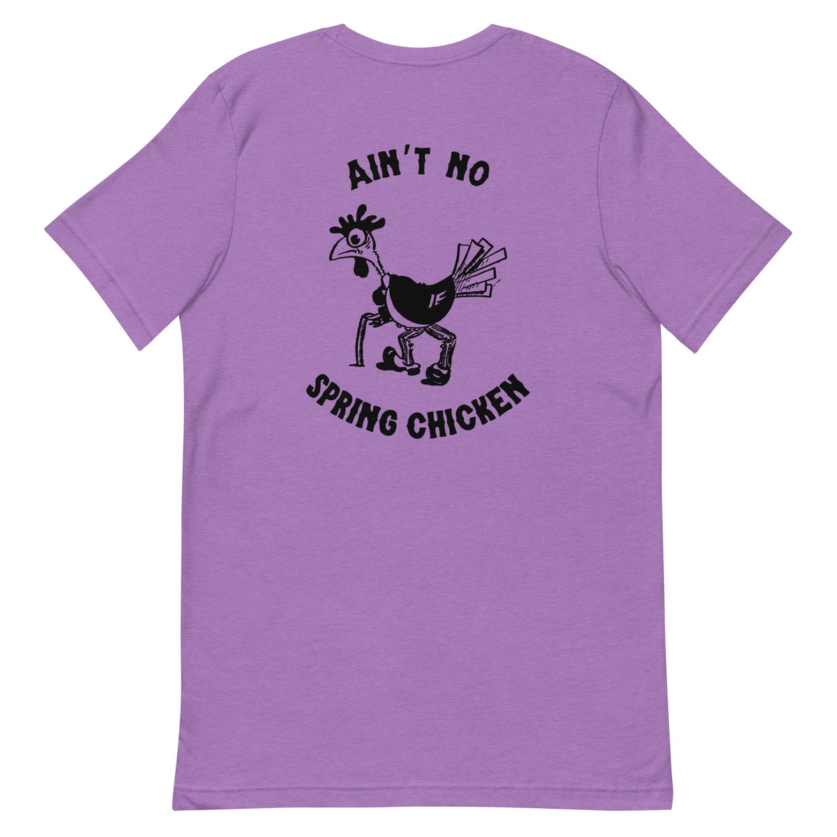 No Spring Chicken BACK PRINT Unisex T-Shirt - Cluck It All Farms