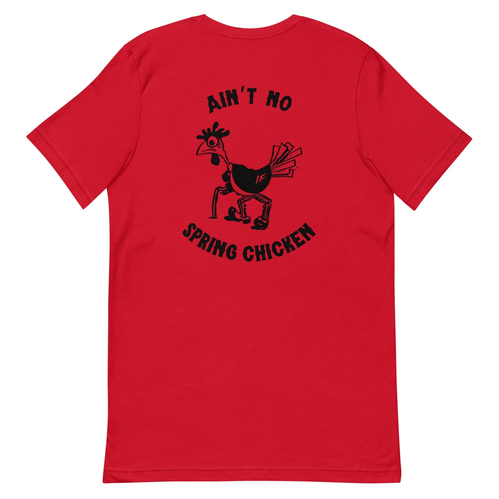 No Spring Chicken BACK PRINT Unisex T-Shirt - Cluck It All Farms