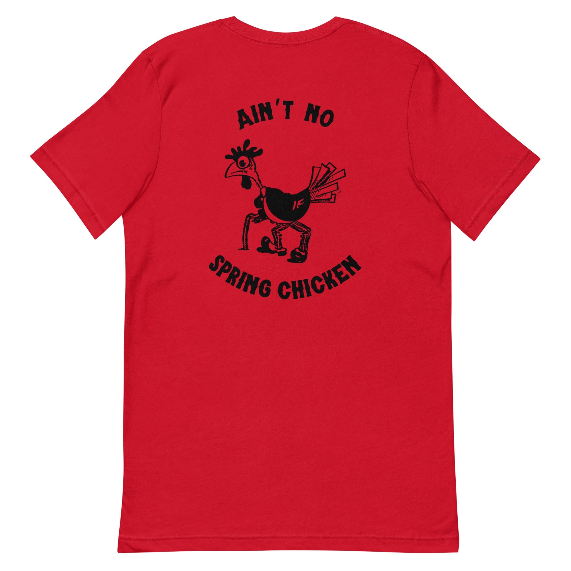 No Spring Chicken BACK PRINT Unisex T-Shirt - Cluck It All Farms