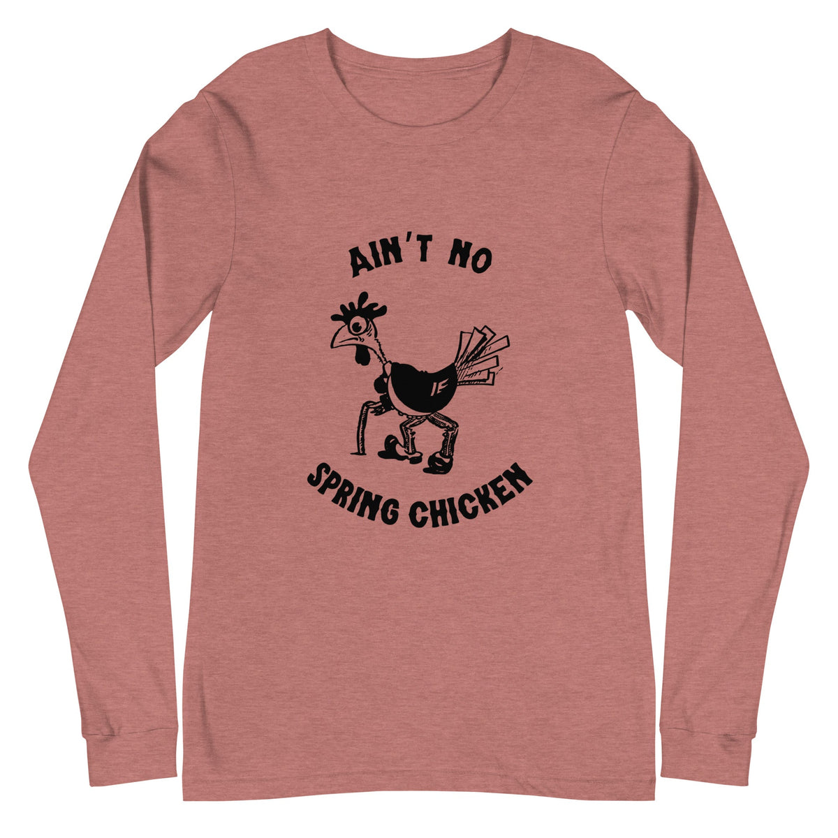 No Spring Chicken Unisex Long Sleeve Tee - Cluck It All Farms