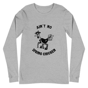 No Spring Chicken Unisex Long Sleeve Tee - Cluck It All Farms