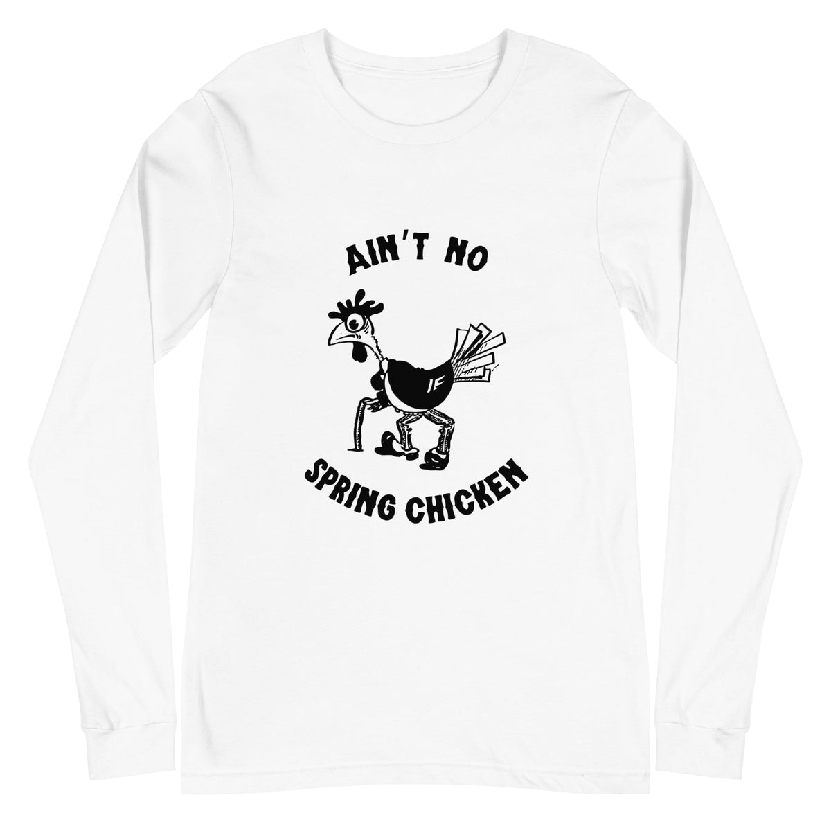 No Spring Chicken Unisex Long Sleeve Tee - Cluck It All Farms