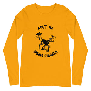 No Spring Chicken Unisex Long Sleeve Tee - Cluck It All Farms