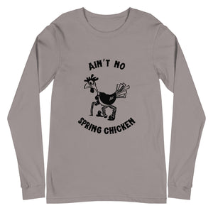 No Spring Chicken Unisex Long Sleeve Tee - Cluck It All Farms
