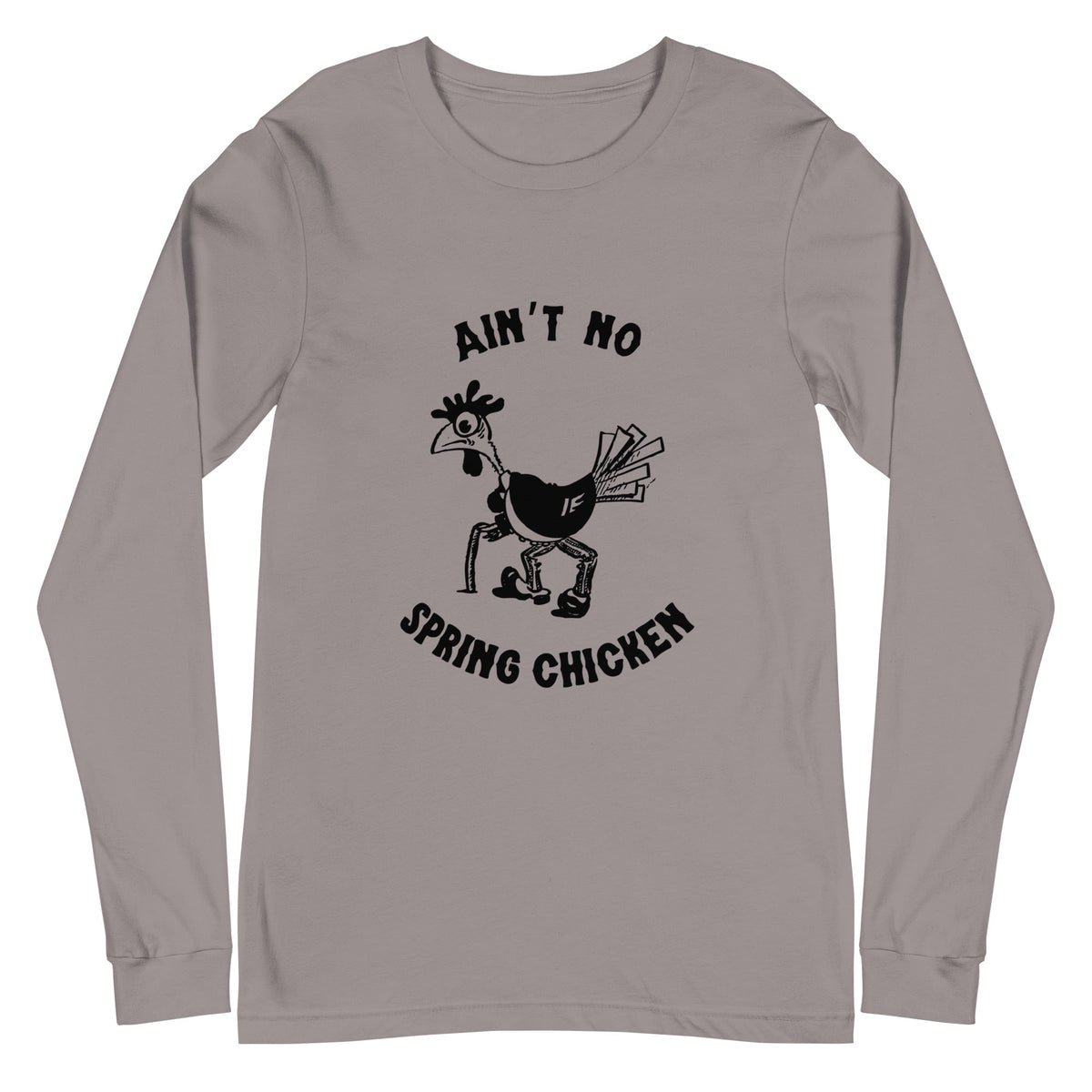 No Spring Chicken Unisex Long Sleeve Tee - Cluck It All Farms