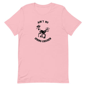 No Spring Chicken Unisex T-Shirt - Cluck It All Farms