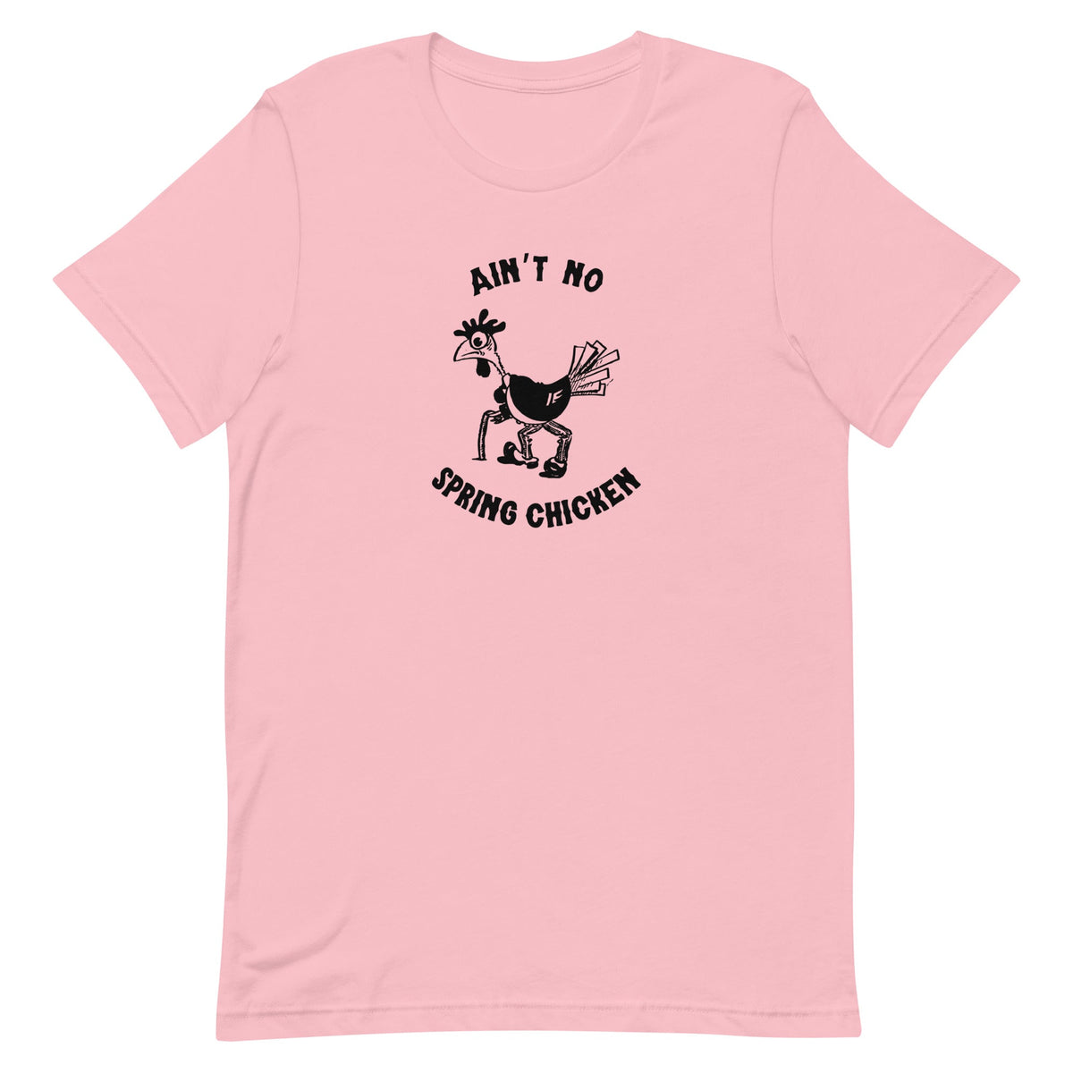 No Spring Chicken Unisex T-Shirt - Cluck It All Farms