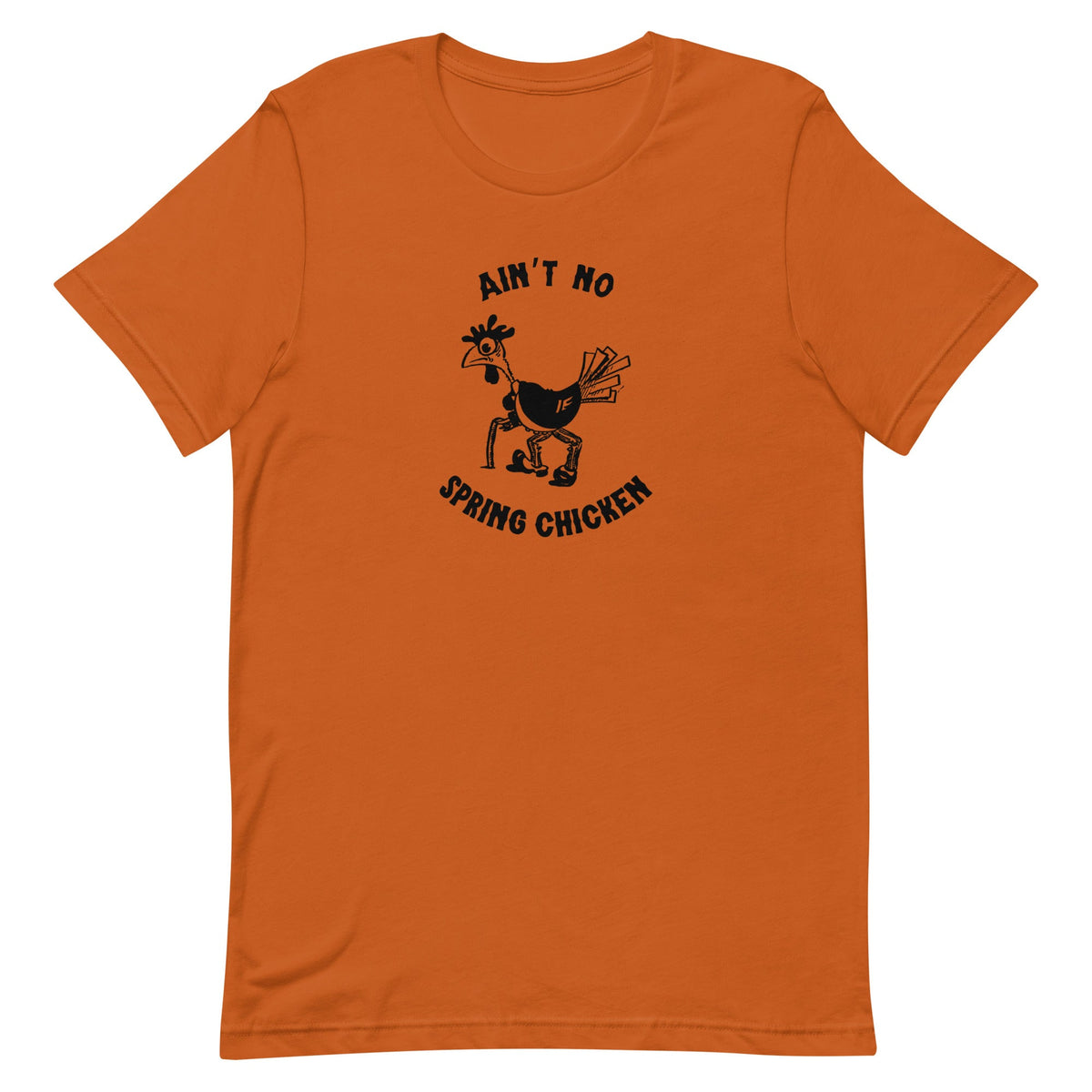 No Spring Chicken Unisex T-Shirt - Cluck It All Farms