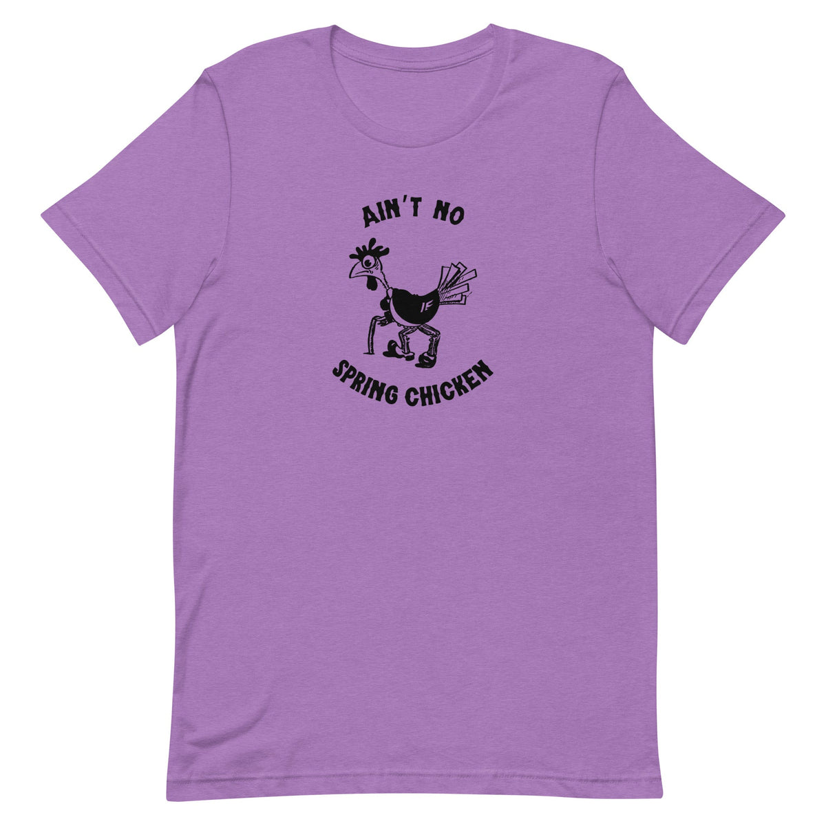 No Spring Chicken Unisex T-Shirt - Cluck It All Farms