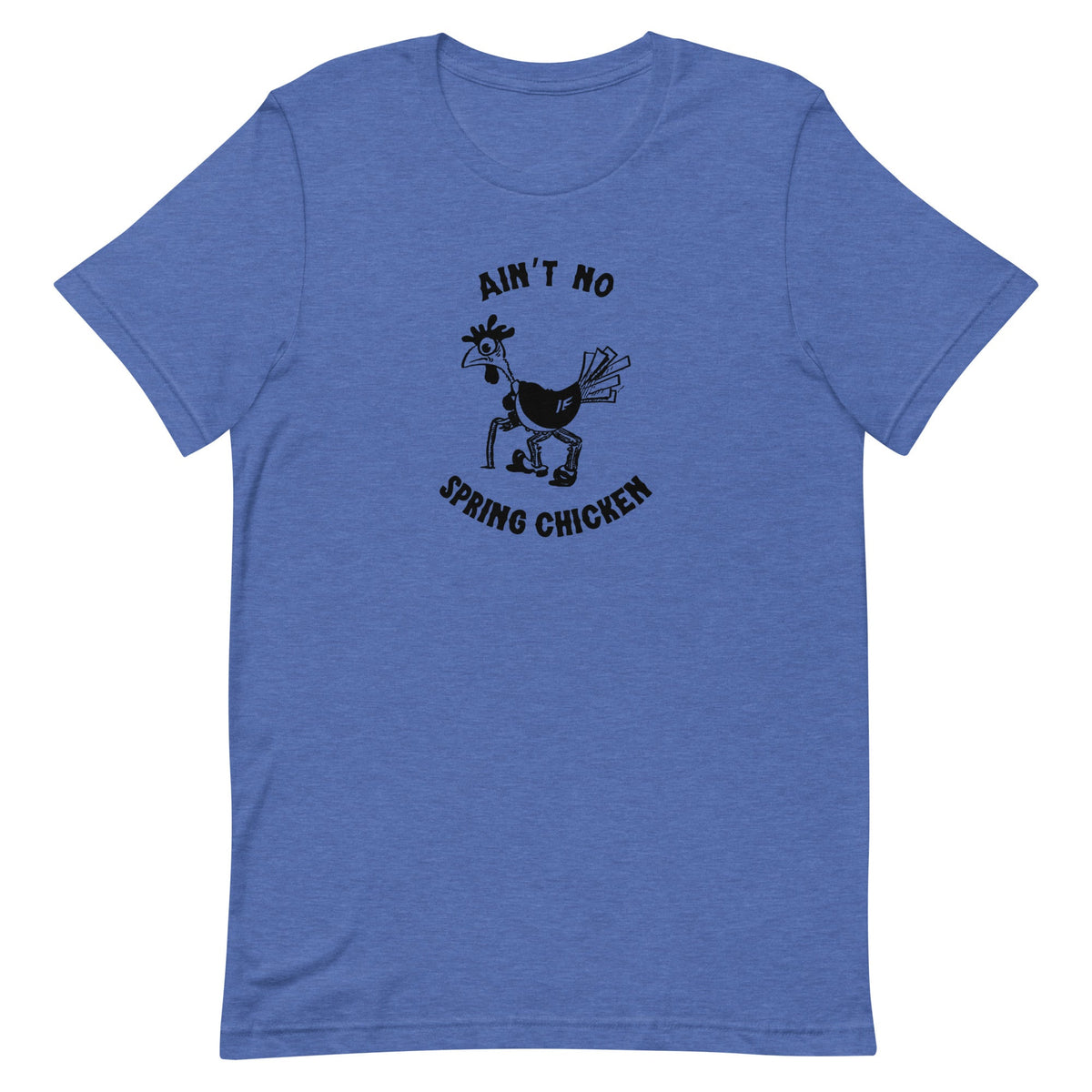 No Spring Chicken Unisex T-Shirt - Cluck It All Farms