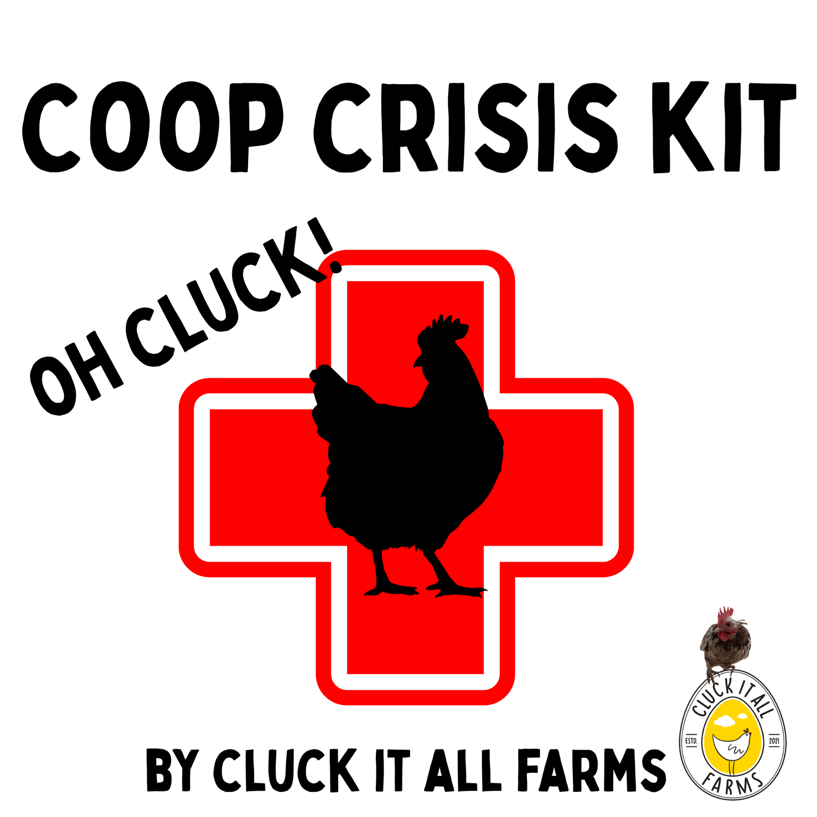 OH CLUCK! Coop Crisis Kit™ by Cluck It All Farms - Cluck It All Farms