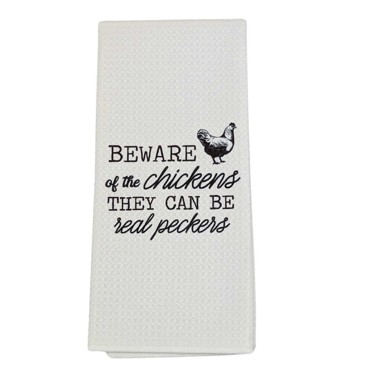 Beware of Chickens Kitchen Towel