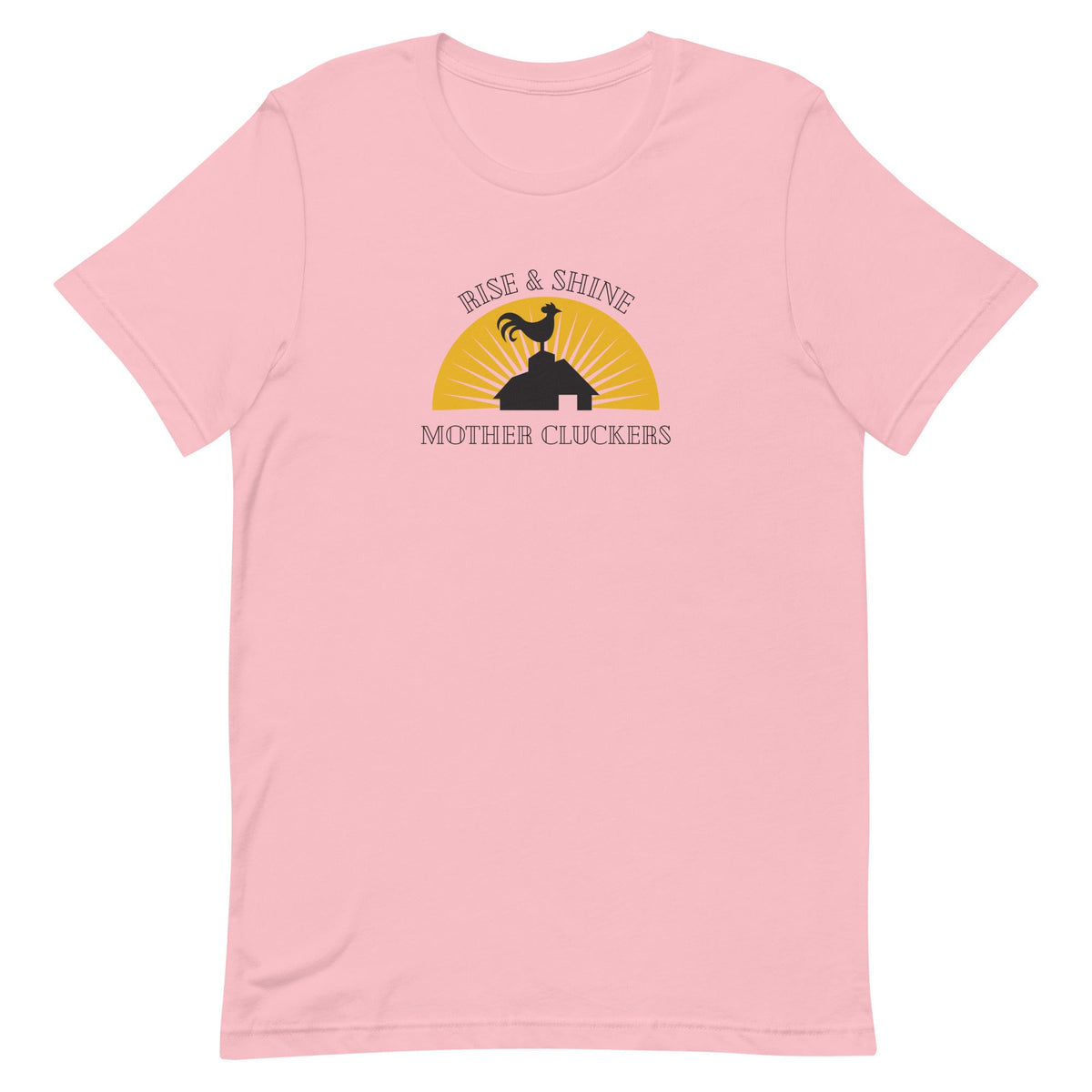 Rise & Shine Chicken Unisex T-Shirt - Cluck It All Farms