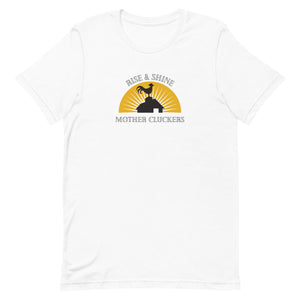 Rise & Shine Chicken Unisex T-Shirt - Cluck It All Farms