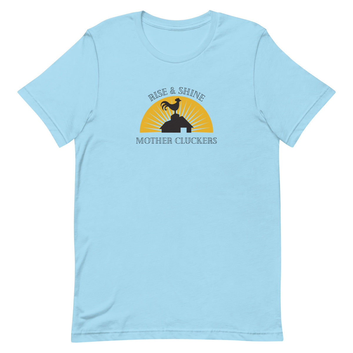 Rise & Shine Chicken Unisex T-Shirt - Cluck It All Farms