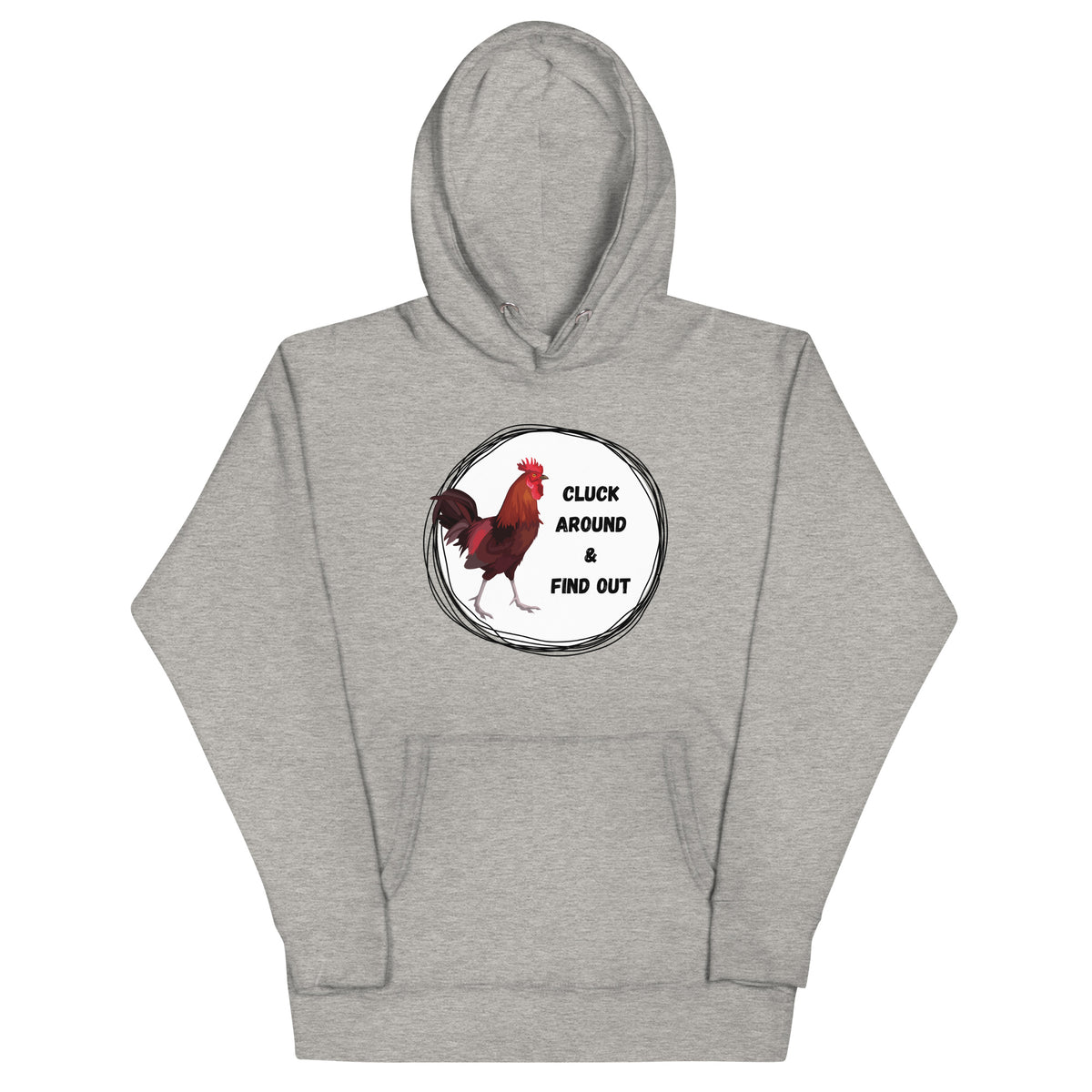 Cluck Around &amp; Find Out Unisex Hoodie