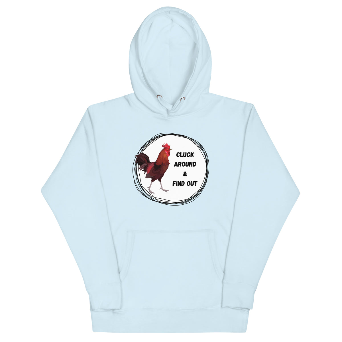 Cluck Around &amp; Find Out Unisex Hoodie